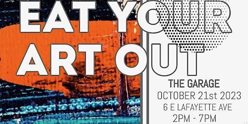 Eat Your Art Out Expo (Baltimore) | The Garage