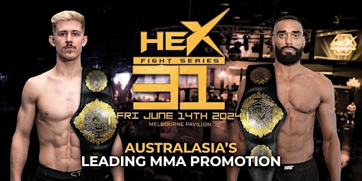 HEX Fight Series 31 | Melbourne Pavillion