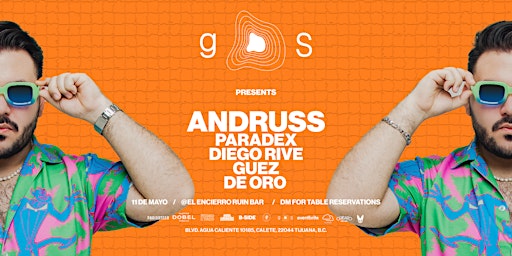 GOS PRESENTS - ANDRUSS @ EL ENCIERRO RUIN BAR | Blvd. Agua Caliente 10185