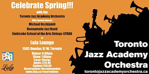 Celebrate Spring with the Toronto Jazz Academy Orchestra and Special Guests | Lula Lounge