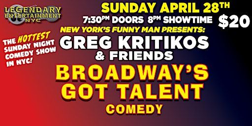 Greg Kritikos Presents: Broadway's Got Talent Comedy Show April 28th | Broadway Comedy Club