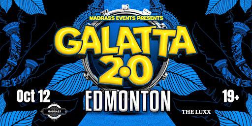 EDMONTON GALATTA 2.0 OCTOBER 12 | The Luxx