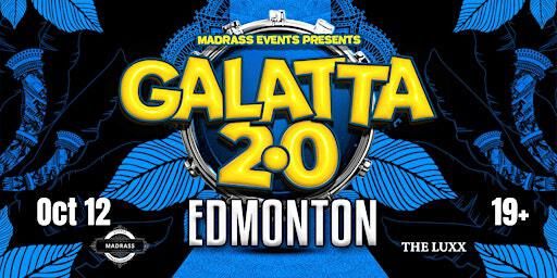 EDMONTON GALATTA 2.0 OCTOBER 12 | The Luxx