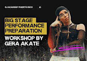 Workshop: Big Stage Performance Preparation with Gera Akate | Right next to Optima Health Pharmacy in Dorado. Call 787-605-8988 for more details.