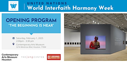 World Interfaith Harmony Week: Opening Program - "The Beginning is Near" | Contemporary Arts Museum Houston