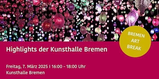 Highlights der Kunsthalle Bremen BREMEN ART BREAK | Kunsthalle Bremen