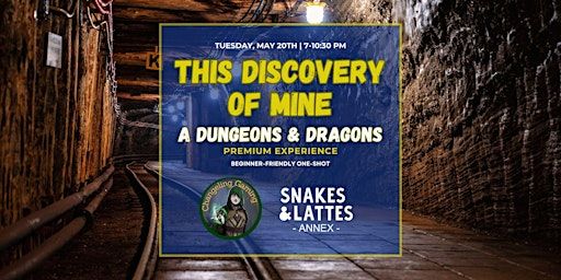 This Discovery of Mine | A Premium Dungeons & Dragons One-Shot Experience | Snakes & Lattes Annex