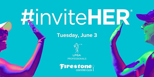 #inviteHER | Firestone Country Club | Firestone Country Club