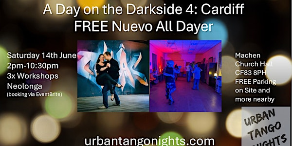 A Day on the Darkside 4: Cardiff FREE Nuevo Tango All Dayer | CF83 8PH