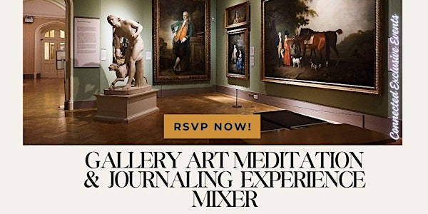 Gallery Art Meditation and  Journaling Experience Mixer | Cafe in the Crypt (Meeting outside the entrance of Cafe in the Crypt)