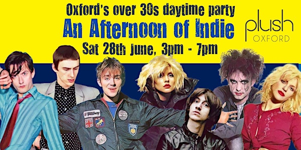 OXFORD An Afternoon Of Indie - Indie For The Over 30s: 3pm-7pm | Plush Oxford
