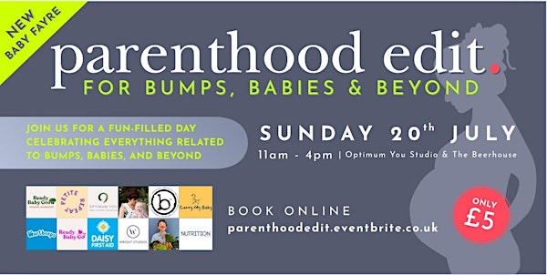 The Parenthood Edit - For Bumps, Babies & Beyond - Sunday 20th July | Optimum You Yoga & Pilates