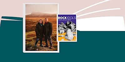Rock Idols: A Book Talk with Sophie Pierce & Alex Murdin | The White Hart Hotel