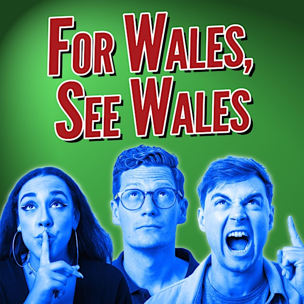 For Wales, See Wales - Podlediad Byw | Podcast Live Show | Tŷ Pawb