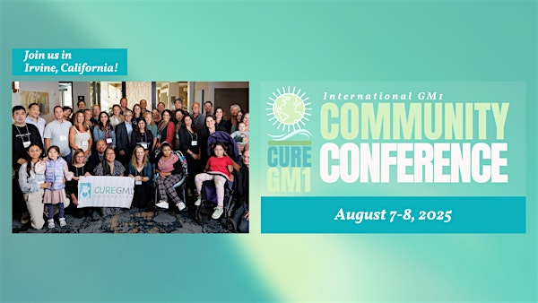 2025 International GM1 Community Conference | Hyatt Regency Irvine