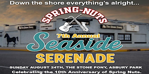 Spring-Nuts Seaside Serenade 7 - 10th Year Anniversary of Spring-Nuts! | The Stone Pony