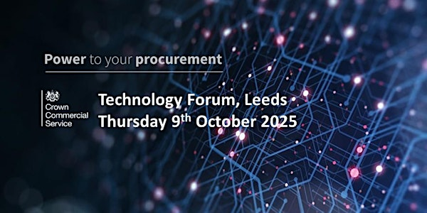 Crown Commercial Services Technology Forum | University House