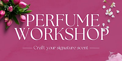Natural Perfume workshop | Fairview