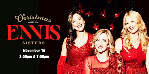 Christmas with The Ennis Sisters | Princess Sheila Nageira Theatre