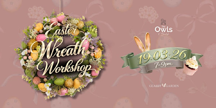 Easter Wreath Making Workshop at The Owls | The Owls at Standish