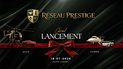 Lancement Officiel - Réseau Prestige | 1700 Chemin Ste Angélique