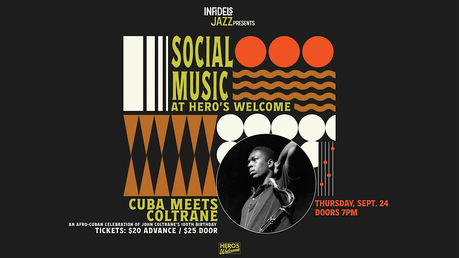 Infidels Jazz Presents: Cuba X Coltrane at Hero's Welcome | Hero's Welcome