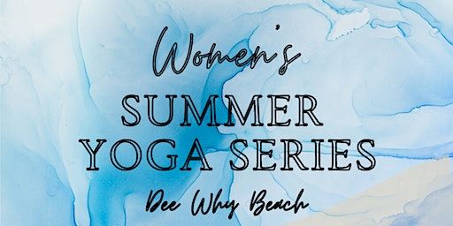 Women's Summer Yoga Series (at the Beach!) | Dee Why Beach