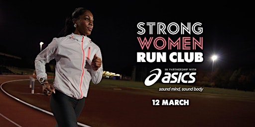 Strong Women Run Club x ASICS: 12 March | ASICS