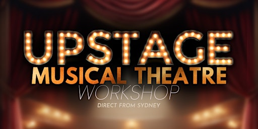 UpStage Musical Theatre Workshop ORANGE || APRIL 2024 | Orange Regional Conservatorium
