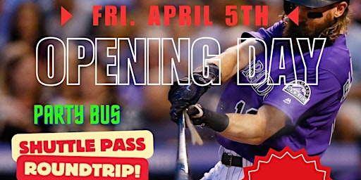 Shuttle to Opening Day (COORS FIELD - Rockies) Early Pick Up | Joe Palooka's