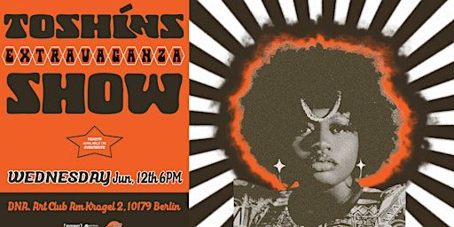 TOSHÍN'S EXTRAVAGANZA SHOW | BERLIN | DNA. Art Club