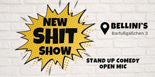 NEW SHIT SHOW - Stand Up Comedy Open Mic | Bellini's Restaurant & Bar