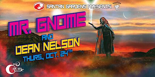 SanTan Gardens Presents: Mr.Gnome and Dean Nelson | SanTan Gardens
