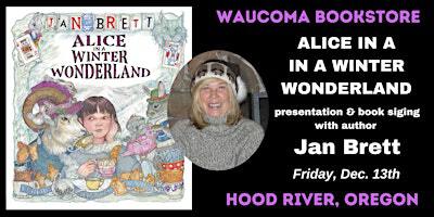 Jan Brett - Alice in a Winter Wonderland in Hood River, Oregon | Hood River Middle School