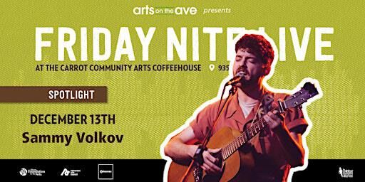 The Carrot Friday Nite Live presents Sammy Volkov | The Carrot Community Arts Coffeehouse