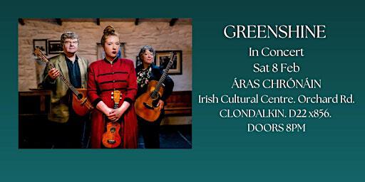 Greenshine in concert at the beautiful ÁRAS CHRÓNÁIN. | Áras Chrónáin, Irish Cultural Centre