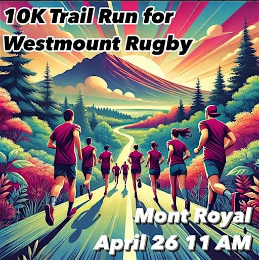 10k Trailrun For Westmount Rugby | Pavillion Mordecai-Richler