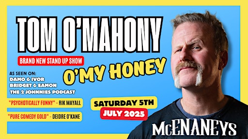 Tom O'Mahony - O'My Honey Comedy Tour McEnaneys | McEnaney's