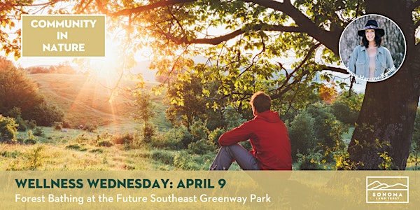 Community in Nature: Forest Bathing with Jenny Harrow-Keeler 4-9-25 | Future Santa Rosa Southeast Greenway Park / Friedman Center