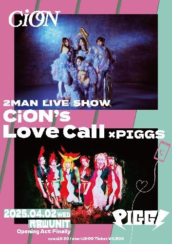 CiON’s Love Call × PIGGSのチケット(東京都・2025/4/2(水)) | UNIT(代官山)