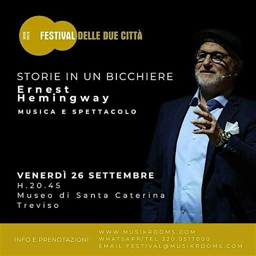 STORIE IN UN BICCHIERE Ernest Hemingway | Musei Civici di Treviso - Sede di Santa Caterina