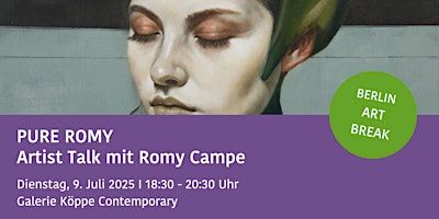 PURE ROMY - Artist Talk mit Romy Campe BERLIN ART BREAK | Köppe Contemporary Berlin