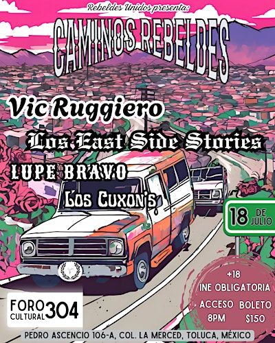 Caminos Rebeldes @Foro 304: Vic Ruggiero, Los East Side, Lupe Bravo, Los Cu | Foro Cultural 304