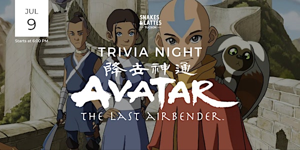 Avatar The Last Airbender Trivia Night - Snakes & Lattes Tucson | Snakes & Lattes Tucson