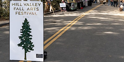 Mill Valley Fall Arts Festival September 20-21, 2025  Hours: 10- 5 | Old Mill Park