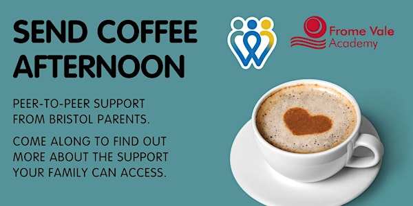 Frome Vale Academy | SEND Coffee Afternoon | School families only | Frome Vale Academy