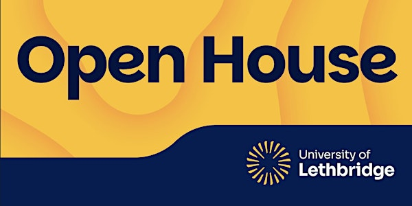 University of Lethbridge Fall 2025 Open House | 4401 University Dr W