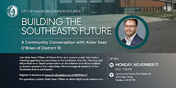 Building the Southeast’s Future: A Community Conversation w/ Alder O'Brien | City of Madison Fire Station 14