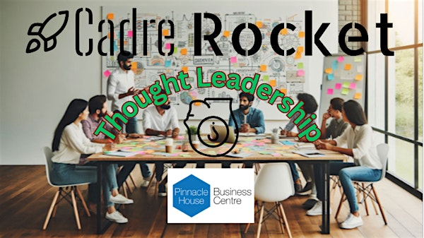 Cadre Rocket in Partnership with Pinnacle House F2F Thought Leadership | Pinnacle House