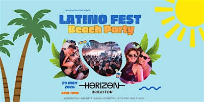 Latino Fest Summer Terrace Party (Brighton) May 2026 | Horizon Nightclub